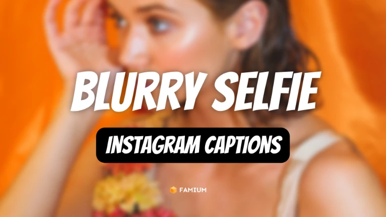 Blurry Selfie Captions for Instagram